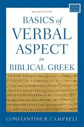 Book cover of Basics of Verbal Aspect in Biblical Greek (2nd ed.) by Constantine R. Campbell