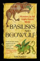 Book cover of Basilisks and Beowulf by Tim Flight