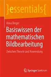 Book cover of Basiswissen der mathematischen Bildbearbeitung by Anna Breger