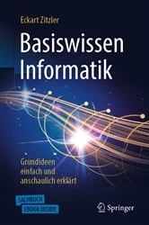 Book cover of Basiswissen Informatik - Grundideen einfach und anschaulich erklärt by Eckart Zitzler