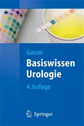 Book cover of Basiswissen Urologie (4th ed.) by Thomas Gasser