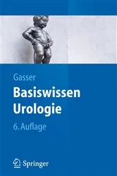 Book cover of Basiswissen Urologie (6th ed.) by Thomas Gasser