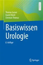 Book cover of Basiswissen Urologie (8th ed.) by Thomas Gasser
