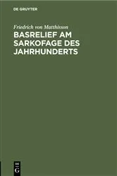 Book cover of Basrelief am Sarkofage des Jahrhunderts by Friedrich von Matthisson