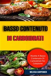 Book cover of Basso Contenuto Di Carboidrati: Ricette A Basso Contenuto Di Carboidrati Per Colazione by Melissa Carpender