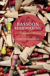Book cover of Bassoon Reed Making by Christin Schillinger