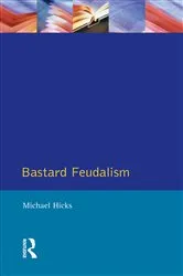 Book cover of Bastard Feudalism by M.A. Hicks