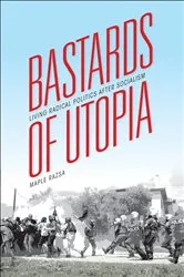Book cover of Bastards of Utopia by Maple Razsa