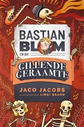 Book cover of Bastian Blom en die gillende geraamte (2nd ed.) by Jaco Jacobs