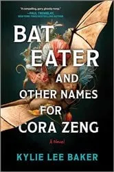 Book cover of Bat Eater and Other Names for Cora Zeng by Kylie Lee Baker