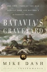 Book cover of Batavia's Graveyard by Mike Dash