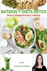 Book cover of Batidos Y Dieta Détox by Maria Elena Liberato