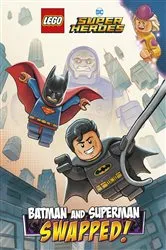 Book cover of Batman and Superman: SWAPPED! (LEGO DC Comics Super Heroes Chapter Book #1) by Richard Ashley Hamilton
