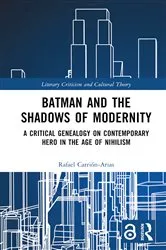 Book cover of Batman and the Shadows of Modernity by Rafael Carrión-Arias