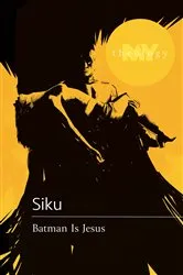 Book cover of Batman Is Jesus by Siku
