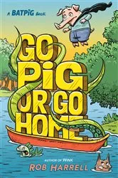 Book cover of Batpig: Go Pig or Go Home by Rob Harrell