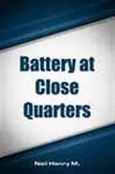 Book cover of Battery at Close Quarters by Neil Henry M.