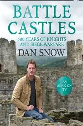 Book cover of Battle Castles by Dan Snow