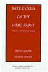 Book cover of Battle Cries on the Home Front by Judtith D. Mercier