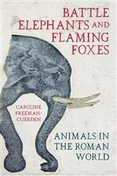 Book cover of Battle Elephants and Flaming Foxes by Caroline Freeman-Cuerden