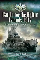 Book cover of Battle for the Baltic Islands, 1917 by Gary Staff