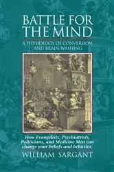 Book cover of Battle For the Mind by William Sargant
