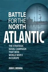 Book cover of Battle for the North Atlantic by John Bruning