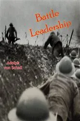 Book cover of Battle Leadership by Adolph von Schell
