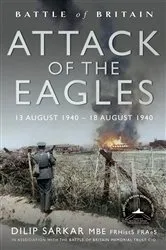 Book cover of Battle of Britain Attack of the Eagles by Dilip Sarkar