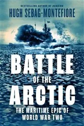 Book cover of Battle of the Arctic by Hugh Sebag-Montefiore