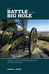 Book cover of Battle of the Big Hole by Aubrey Haines
