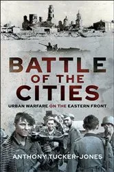 Book cover of Battle of the Cities by Anthony Tucker-Jones