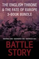 Book cover of Battle Stories — The English Throne and the Fate of Europe 3-Book Bundle by Mike Ingram