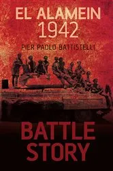 Book cover of Battle Story: El Alamein 1942 by Pier Paolo Battistelli