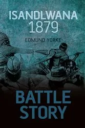 Book cover of Battle Story: Isandlwana 1879 by Edmund Yorke