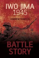 Book cover of Battle Story: Iwo Jima 1945 by Andrew Rawson