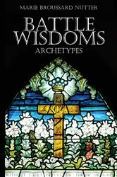 Book cover of Battle Wisdoms Archetypes by Marie Broussard Nutter