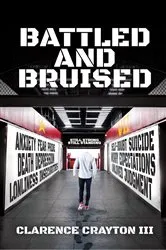 Book cover of Battled and Bruised by Clarence Crayton III