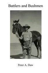 Book cover of Battlers and Bushmen by Peter A Daw