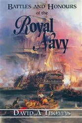 Book cover of Battles and Honours of the Royal Navy by David A. Thomas