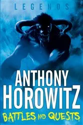 Book cover of Battles and Quests by Anthony Horowitz