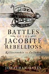 Book cover of Battles of the Jacobite Rebellions by Jonathan Oates