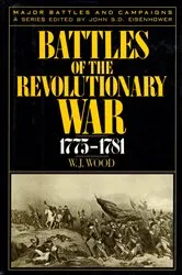 Book cover of Battles of the Revolutionary War, 1775-1781 by William J. Wood