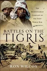 Book cover of Battles on the Tigris by Ron Wilcox
