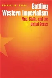 Book cover of Battling Western Imperialism by Michael Sheng