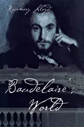 Book cover of Baudelaire's World by Rosemary H. Lloyd