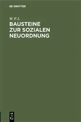 Book cover of Bausteine zur sozialen Neuordnung by W. P. L.