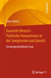 Book cover of Baustelle Mensch – Politischer Humanismus in der Sowjetunion und danach by Jutta Scherrer