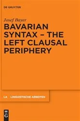 Book cover of Bavarian Syntax – The Left Clausal Periphery by Josef Bayer