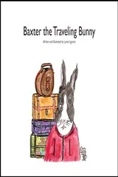 Book cover of Baxter the Traveling Bunny by Lynne Izganics
